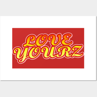 Love Yourz Posters and Art